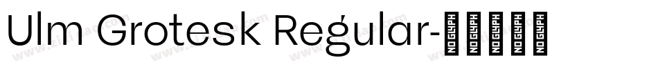 Ulm Grotesk Regular字体转换